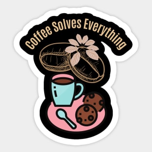 Coffee Solves Everything Sticker